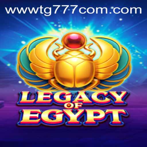 LegacyOfEgypt: Immersive Gameplay Experience at TG777.com