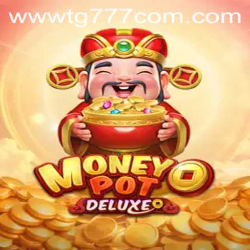Exploring MoneyPotDELUXE: The Ultimate Gaming Experience at TG777.com